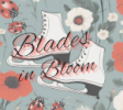 Blades in Bloom